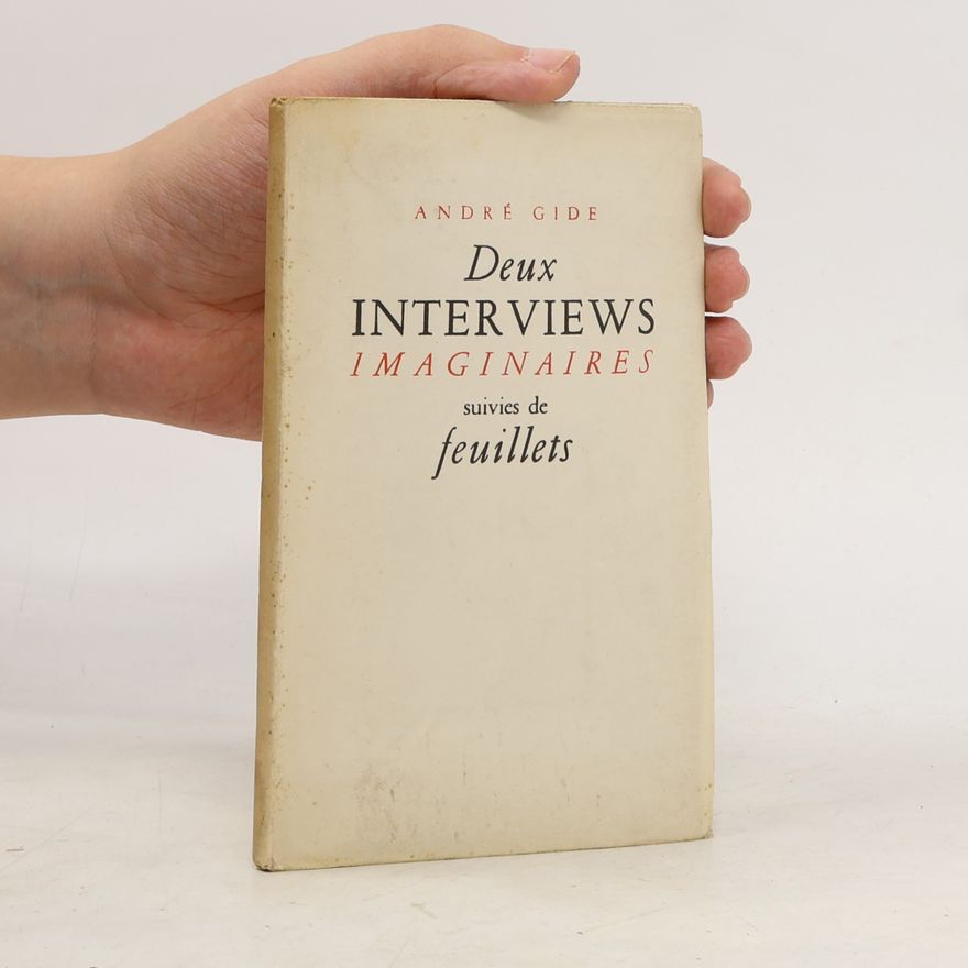 André Gide Deux interviews imaginaires suivies de feuillets
