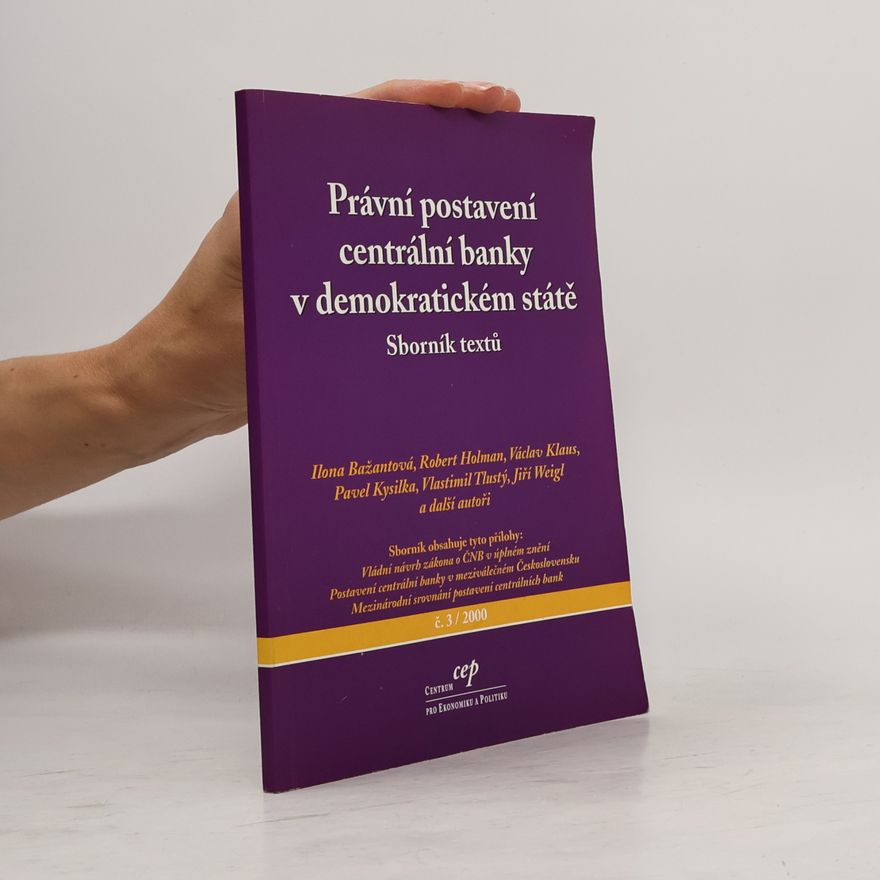 Autorenkollektiv Právní postavení centrální banky v demokratickém státě. Sborník textů.