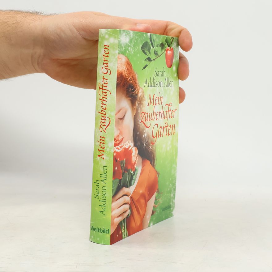Sarah Addison Allen Mein zauberhafter Garten