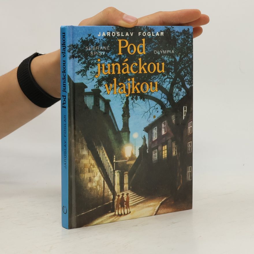 Jaroslav Foglar Pod junáckou vlajkou