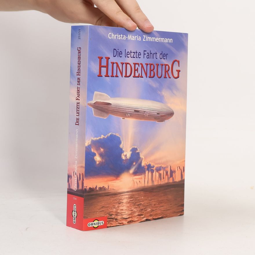 Christa-Maria Zimmermann Die letzte Fahrt der Hindenburg