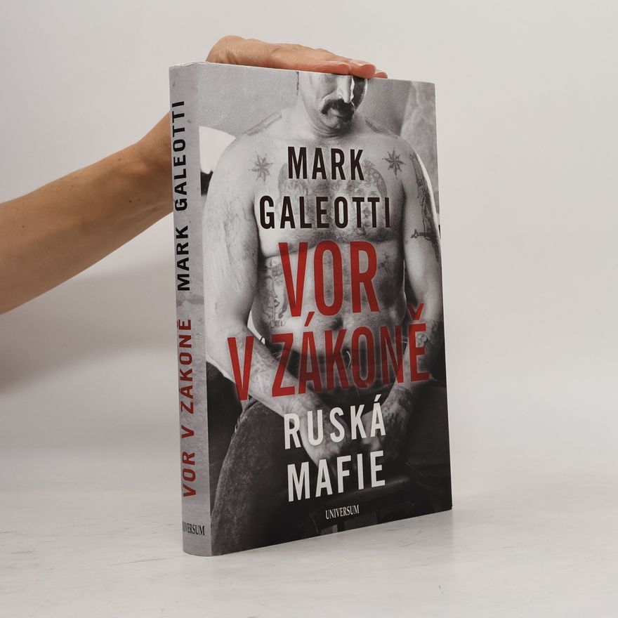 Mark Galeotti Vor v zákoně. Ruská mafie