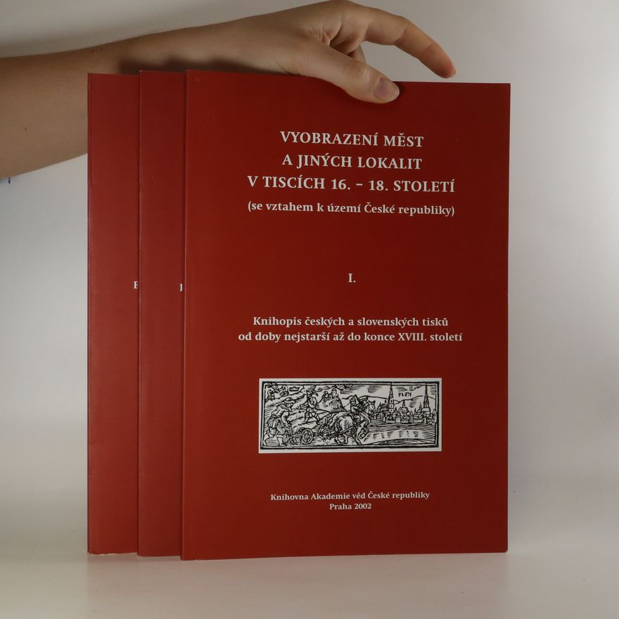 Autorenkollektiv Vyobrazení měst a jiných lokalit v tiscích 16.-18. století I.-III.