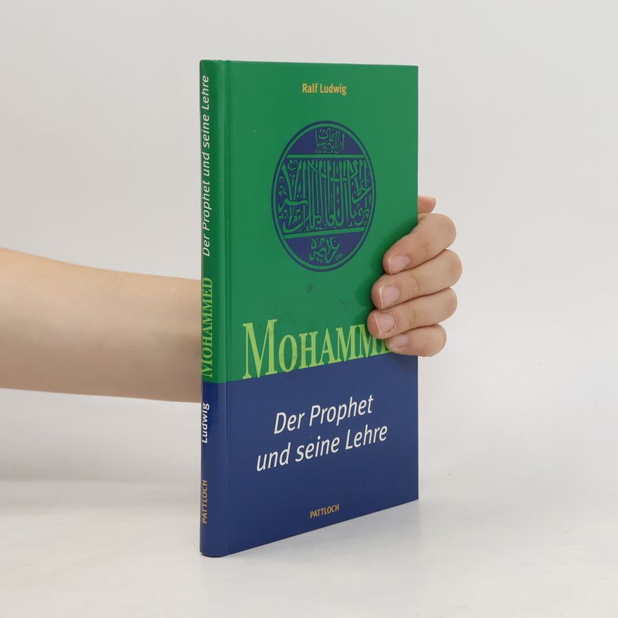 Ralf Ludwig Mohammed. Der Prophet und seine Lehre
