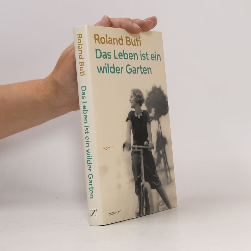 Roland Buti Das Leben ist ein wilder Garten
