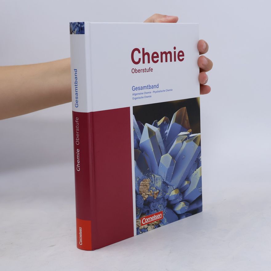 Andreas Grimmer Chemie Oberstufe. Allgemeine Chemie, Physikalische Chemie und Organische Chemie. Westliche Bundesländer. Schülerbuch. Gesamtband