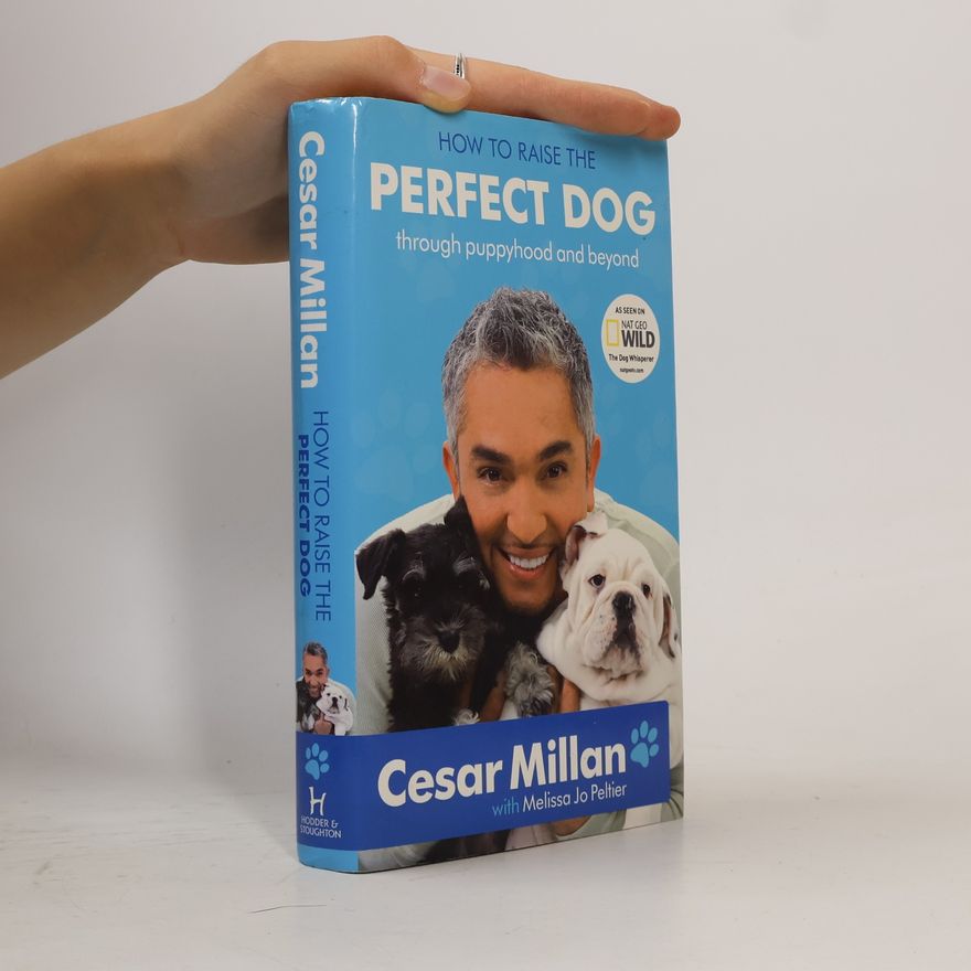 Cesar Millan How to Raise the Perfect Dog