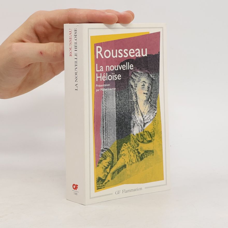 Jean-Jacques Rousseau Julie ou la Nouvelle Héloïse