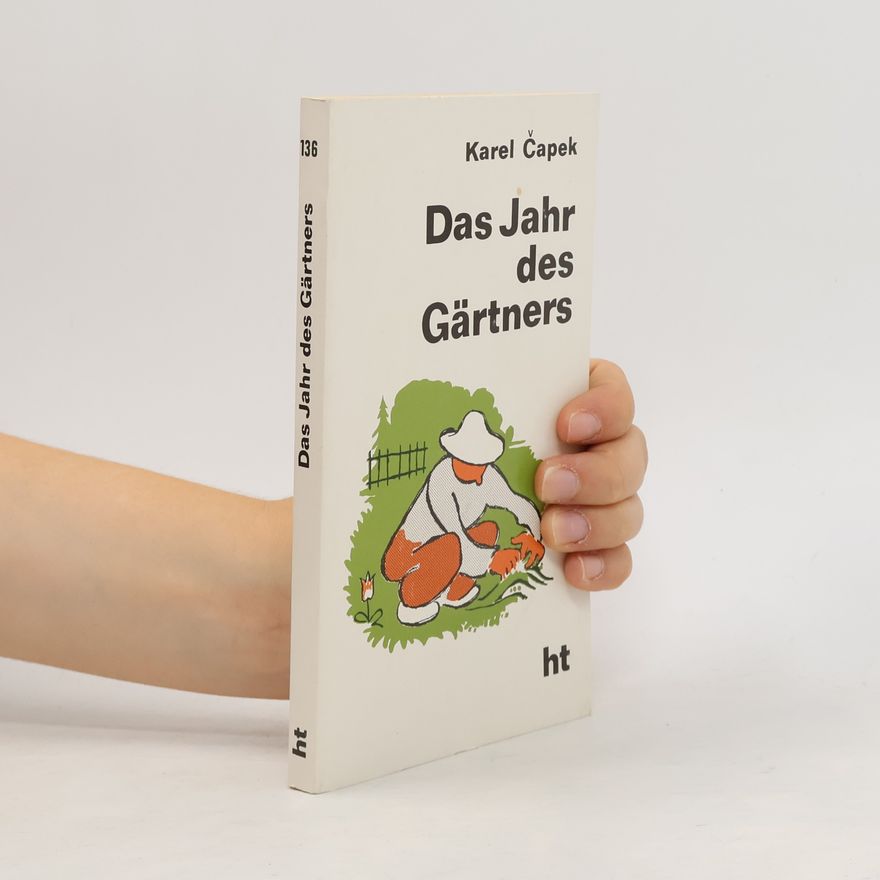 Karel Čapek Das Jahr des Gärtners