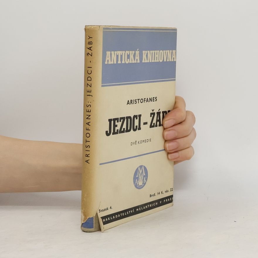 Aristophanes Jezdci , Žáby : dvě komedie