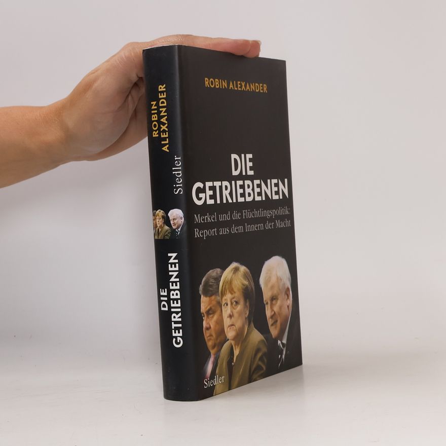 Robin Alexander Die Getriebenen