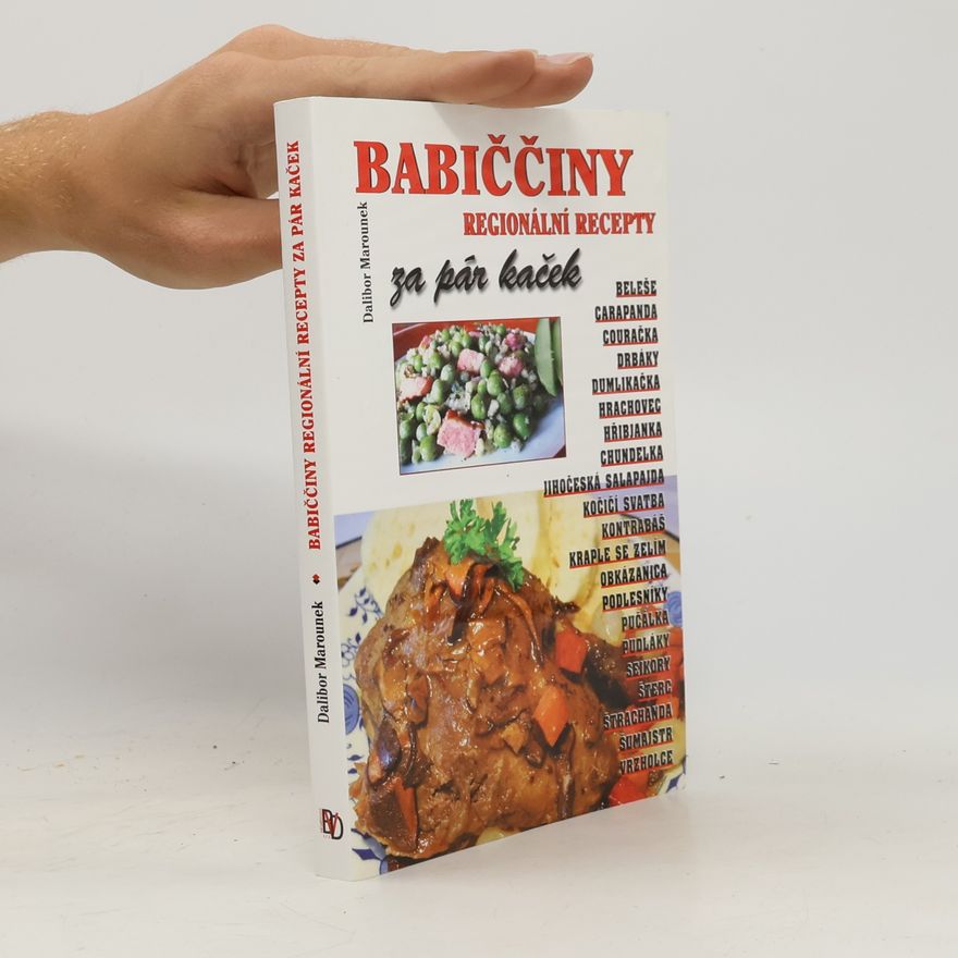 Dalibor Marounek Babiččiny regionální recepty za pár kaček...