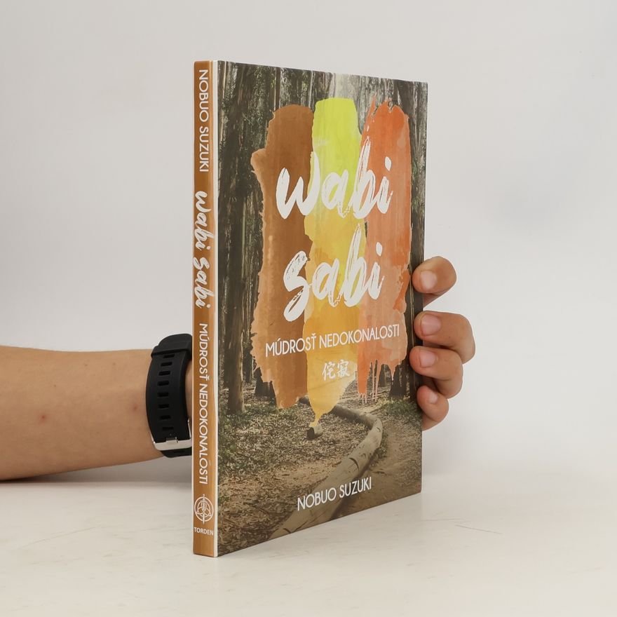 Nobuo Suzuki Wabi sabi: Múdrosť nedokonalosti