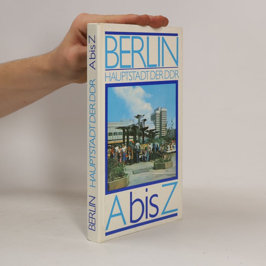 Auteurscollectief Berlin Hauptstadt der DDR A bis Z