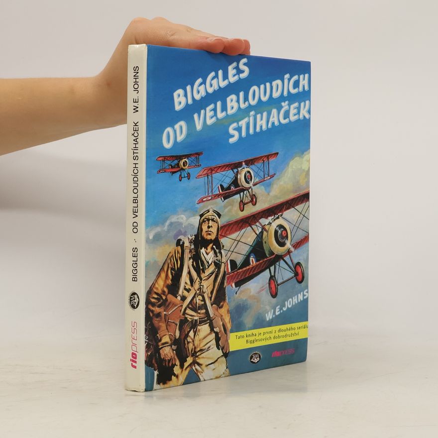 W. E. Johns Biggles od velbloudích stíhaček
