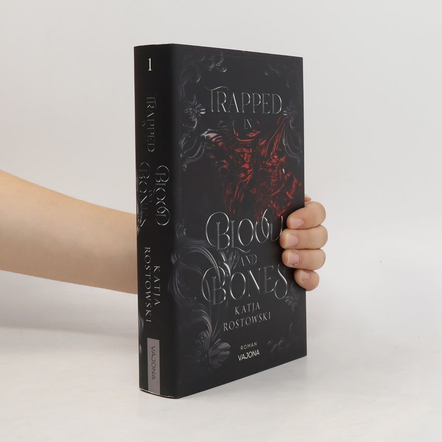 Katja Rostowski Trapped In Blood And Bones