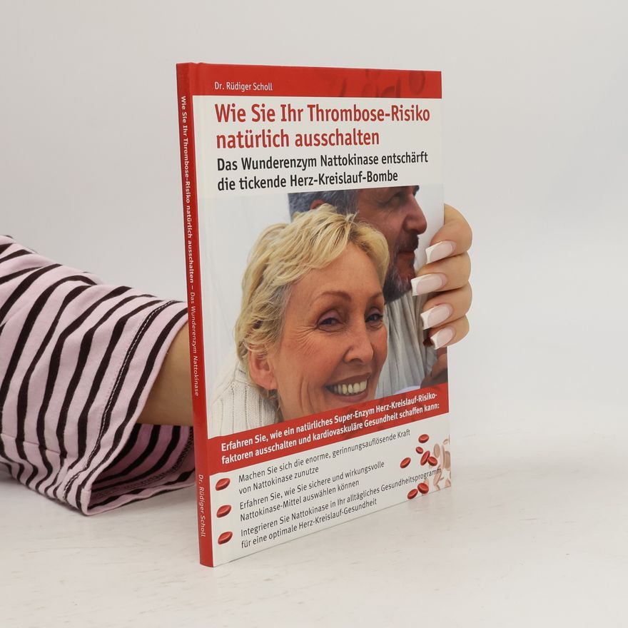 Rüdiger Scholl Wie Sie Ihr Thrombose-Risiko natürlich ausschalten