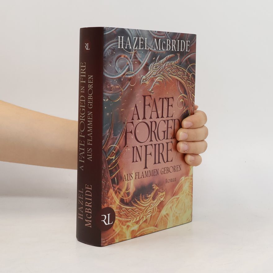 Hazel McBride A Fate Forged in Fire – Aus Flammen geboren
