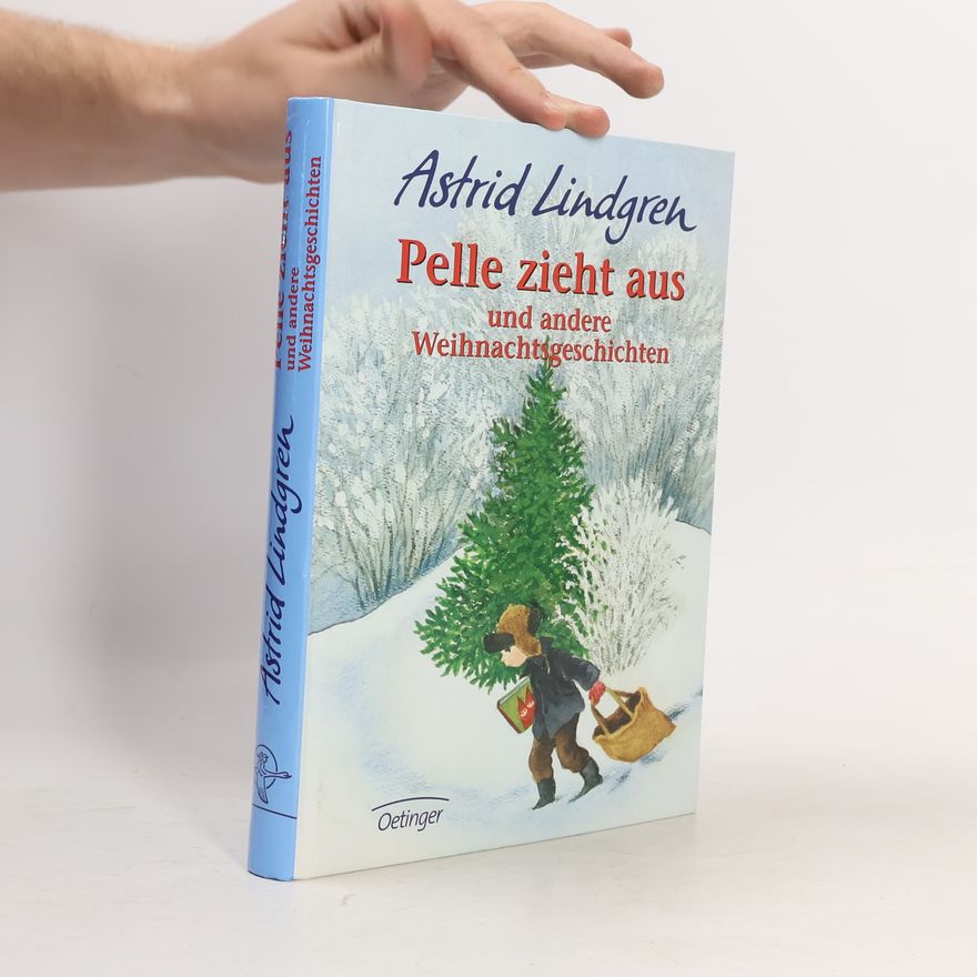 Astrid Lindgren Pelle zieht aus und andere Weihnachtsgeschichten