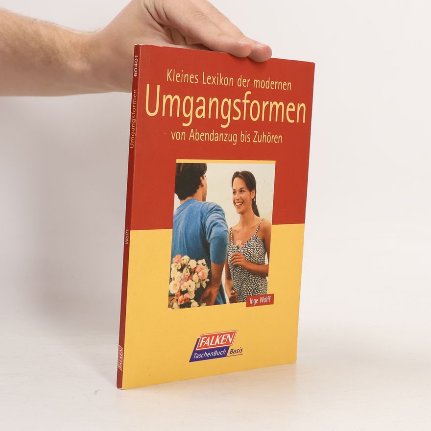 Inge Wolff Kleines Lexikon der modernen Umgangsformen