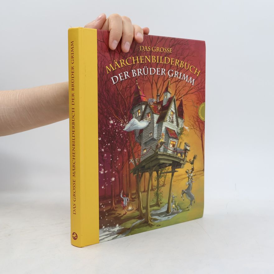 Jacob Grimm Das grosse Märchenbilderbuch der Brüder Grimm