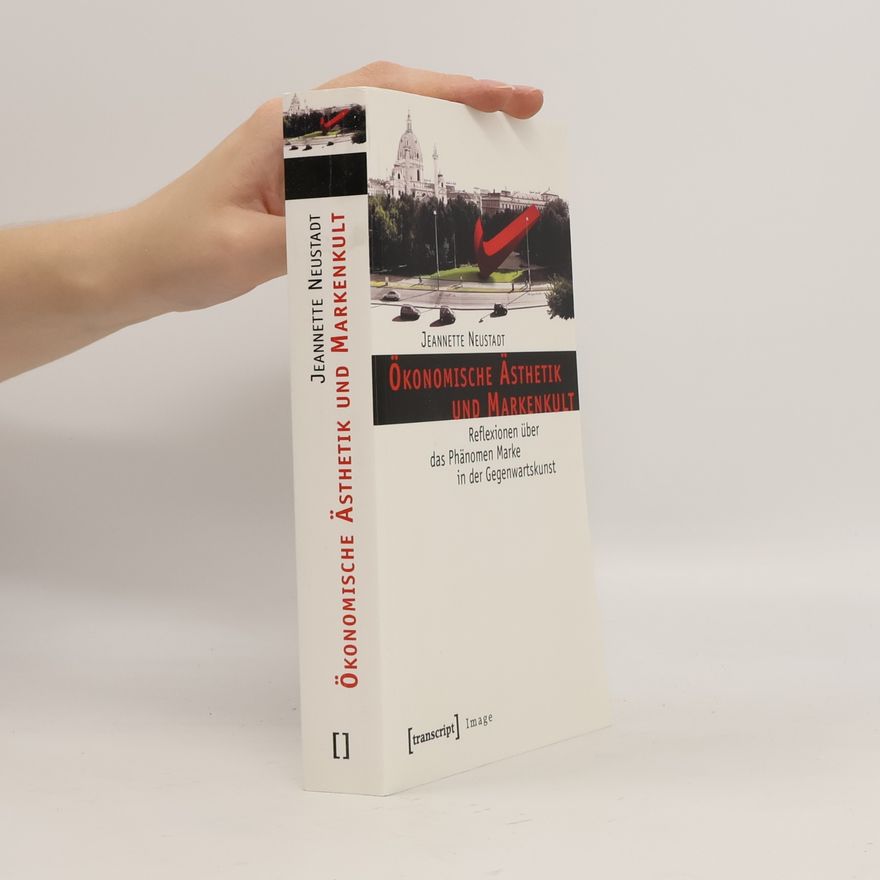 Jeannette Neustadt Ökonomische Ästhetik und Markenkult