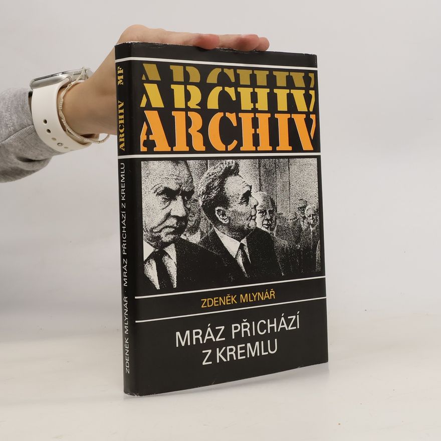 Zdeněk Mlynář Mráz přichází z Kremlu