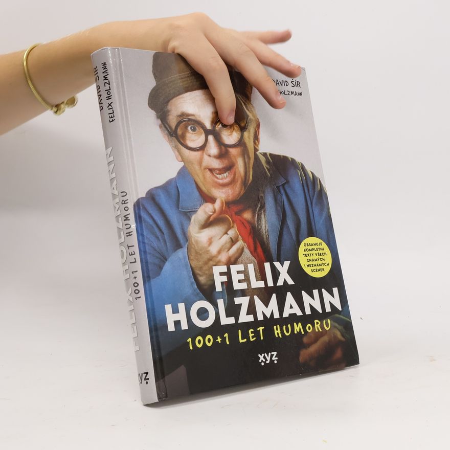 Felix Holzmann Felix Holzmann: 100+1 let humoru