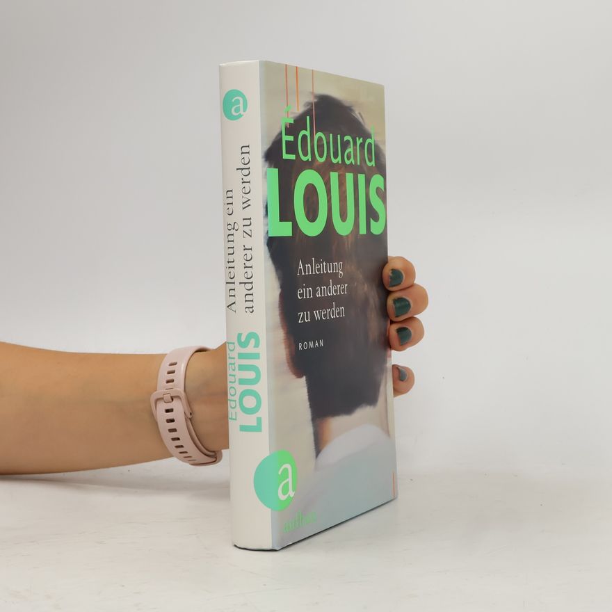 Édouard Louis Anleitung ein anderer zu werden