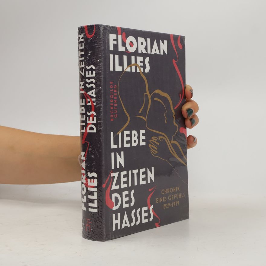 Florian Illies Liebe in Zeiten des Hasses