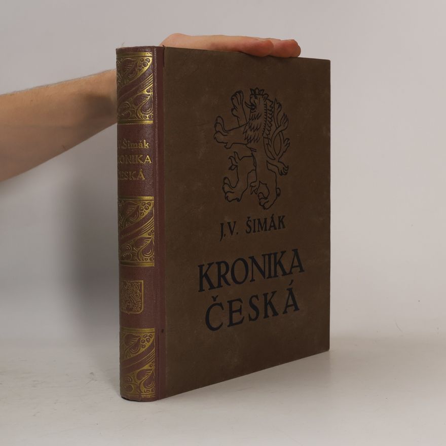 Šimák J. V. Kronika česká. I. Doba stará. Od časů nejstarších do reformace