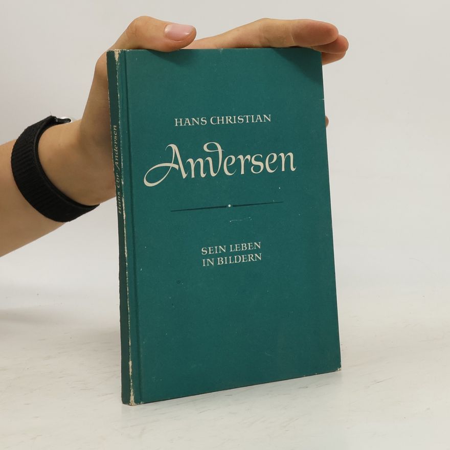 Hans Christian Andersen Sein leben in bildern
