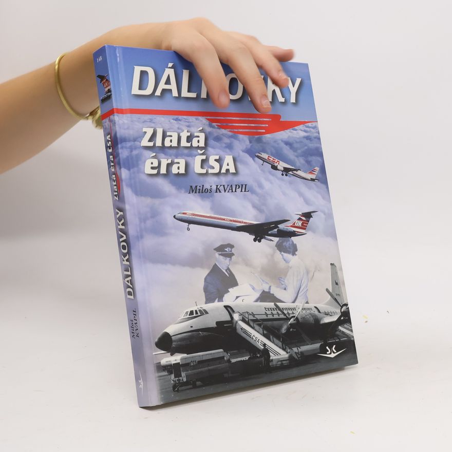 Miloš Kvapil Dálkovky. Zlatá éra ČSA
