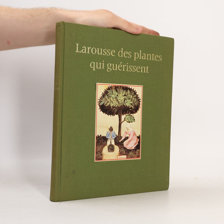 Gérard Debuigne Larousse des plantes qui guérissent