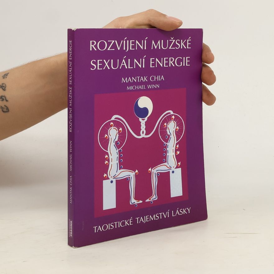 Michael Winn Rozvíjení mužské sexuální energie: Taoistické tajemství lásky
