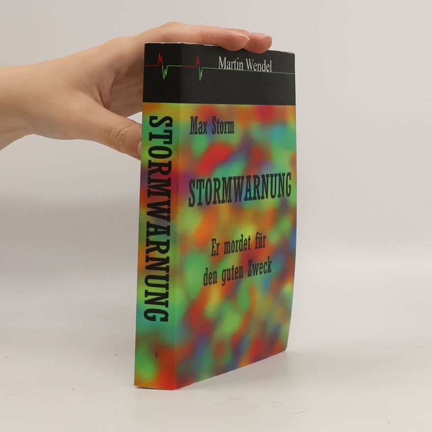 Martin Wendel Max Storm: Stormwarnung