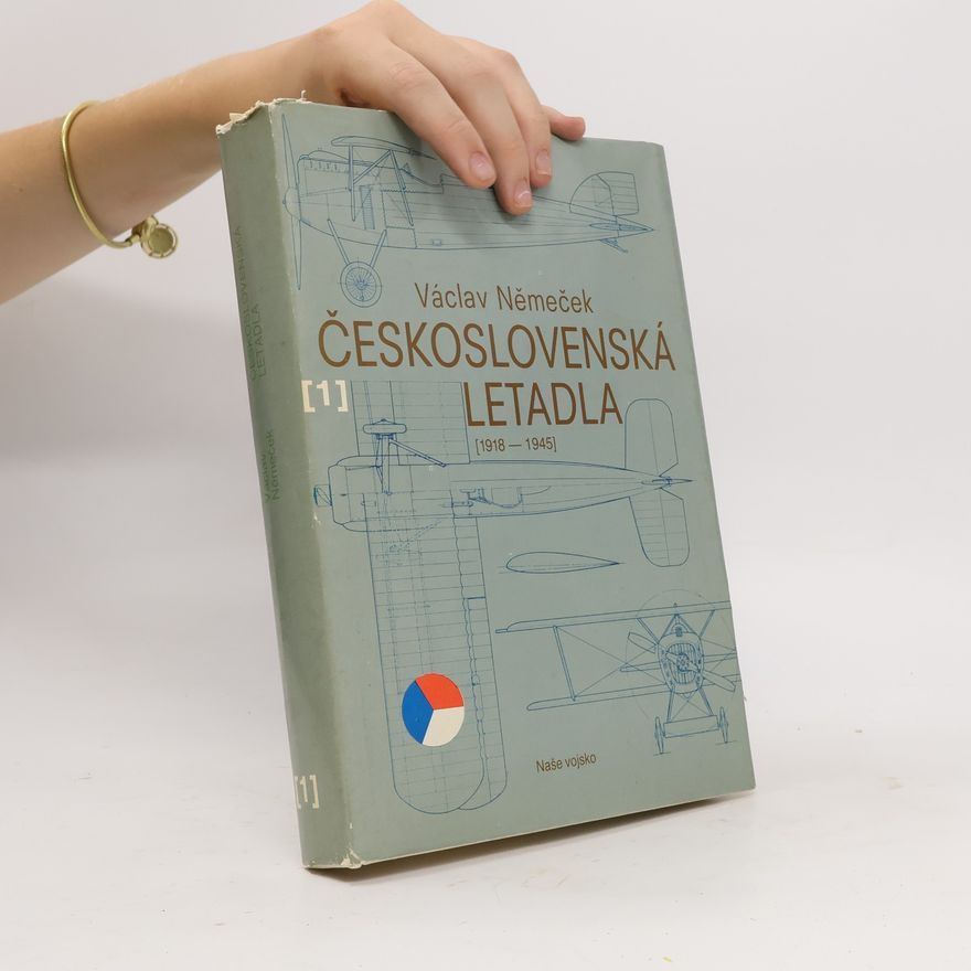 Václav Němeček Československá letadla 1 (1918-1945)