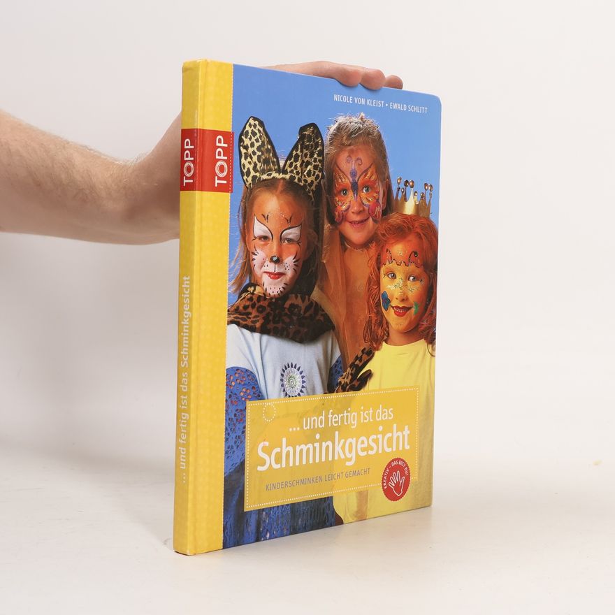Nicole Hellmich von Kleist ... und fertig ist das Schminkgesicht