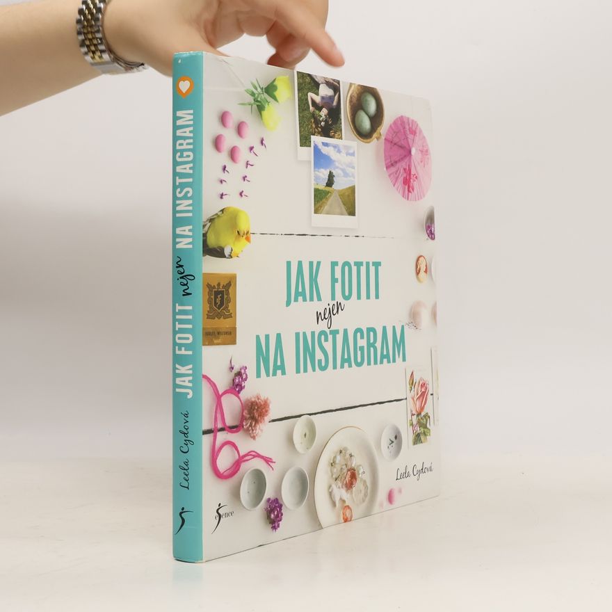 Leela Cyd Jak fotit nejen na Instagram