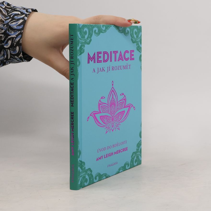 Amy Leigh Mercree Meditace a jak jí rozumět - Úvod do bdělosti
