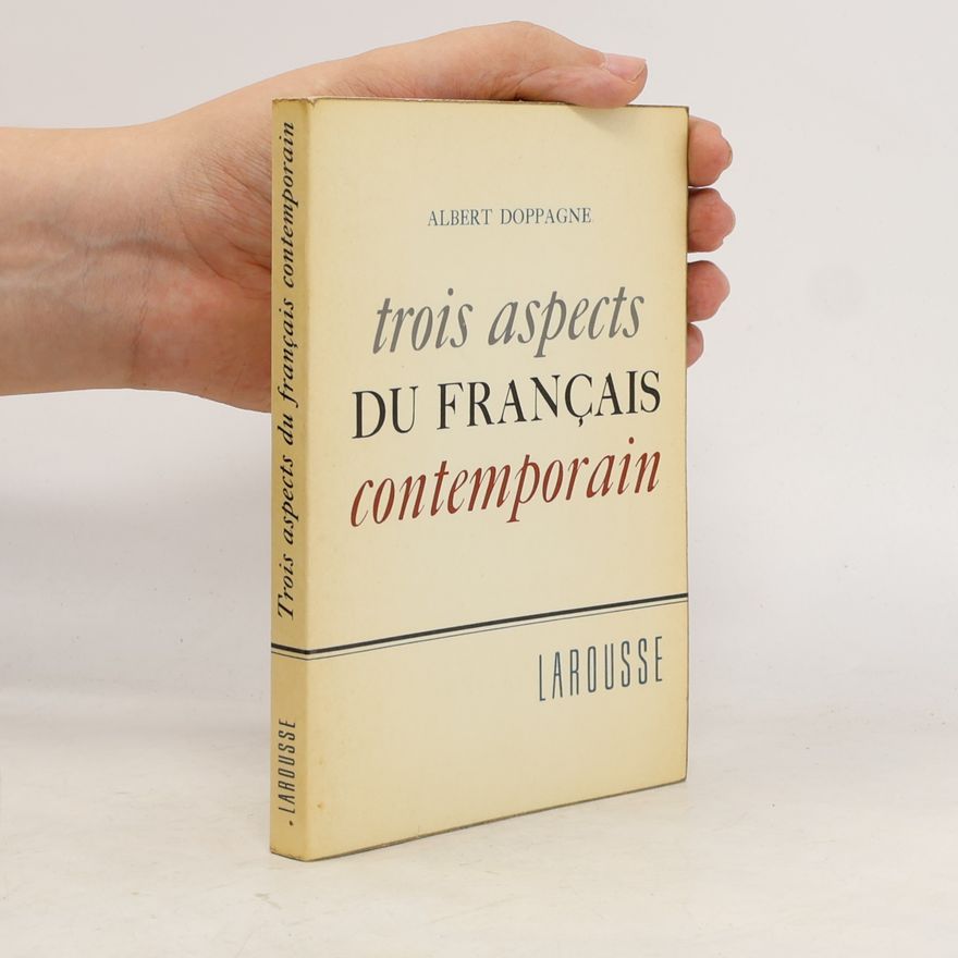 Albert Doppagne Trois aspects. Du Francais contemporian