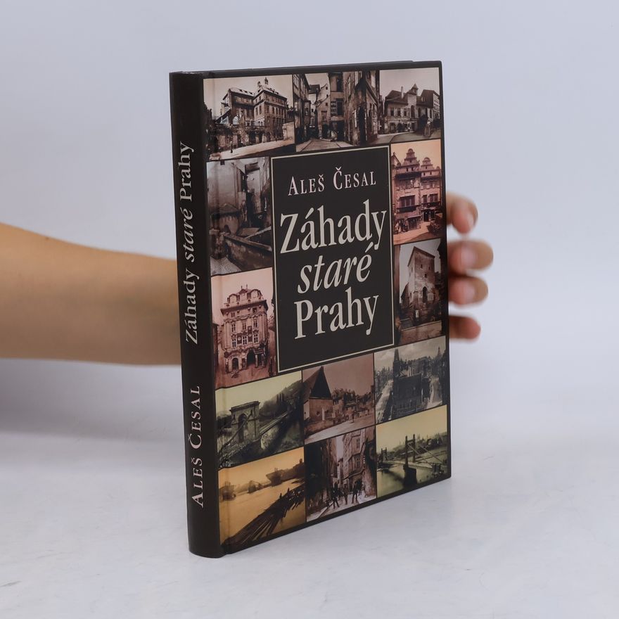 Aleš Česal Záhady staré Prahy