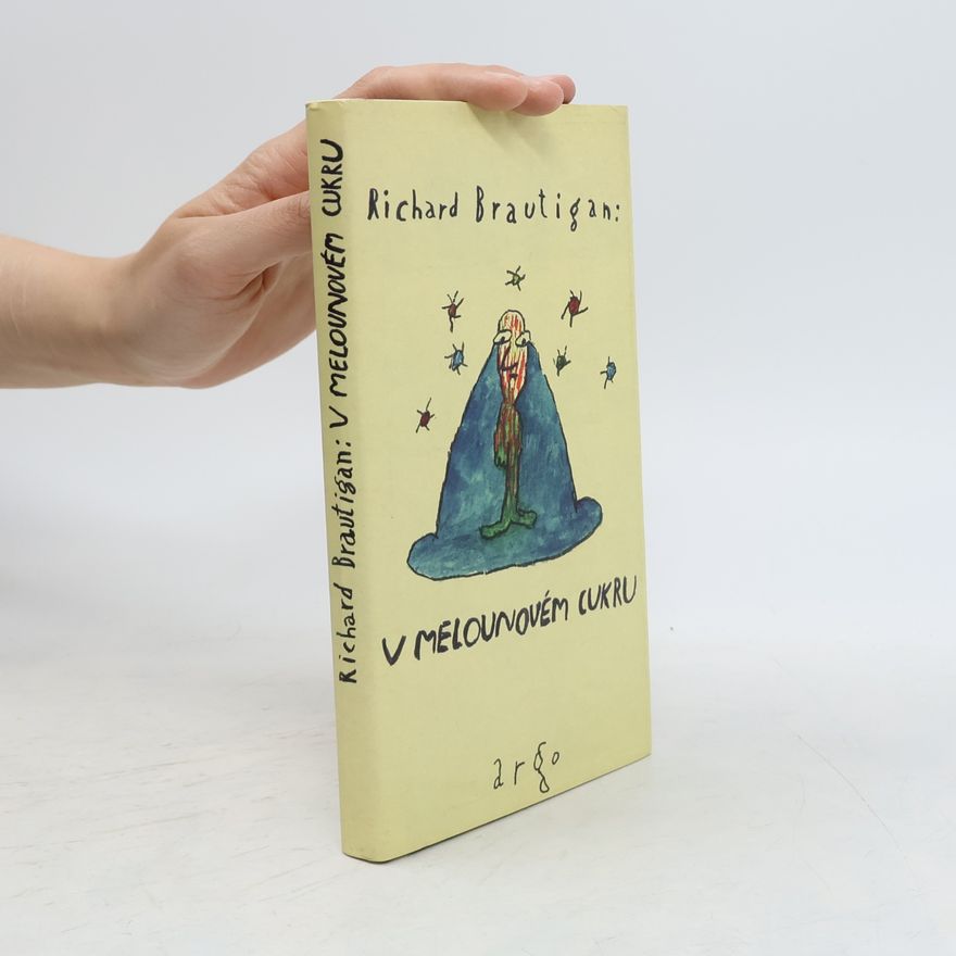 Richard Brautigan V melounovém cukru