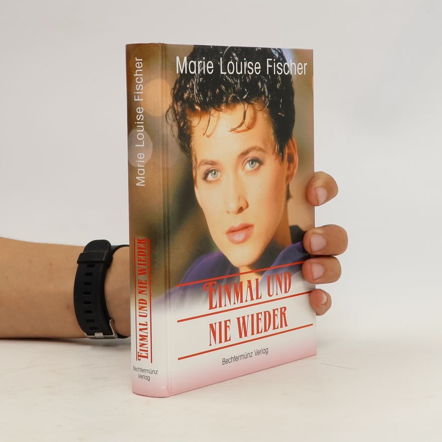 Marie Louise Fischer Einmal und nie wieder