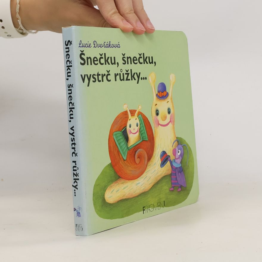 Lucie Dvořáková Šnečku, šnečku, vystrč růžky...