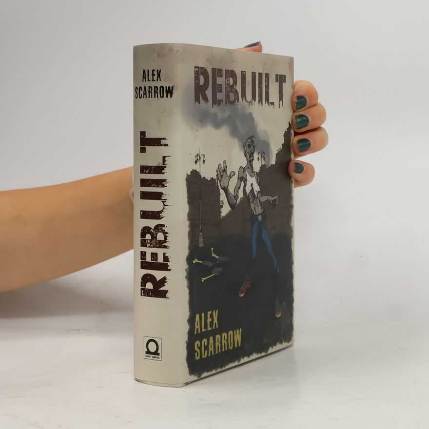 Alex Scarrow Rebuilt