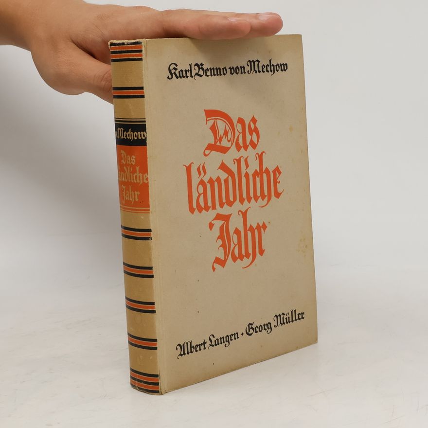 Karl Benno von Mechow Das ländliche Jahr