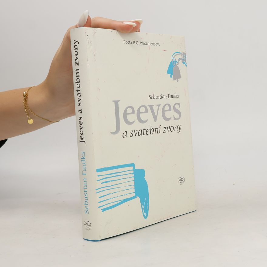 Sebastian Faulks Jeeves a svatební zvony : pocta P.G. Wodehousovi