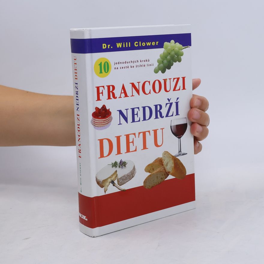 Kateřina Orlová Francouzi nedrží dietu : 10 jednoduchých kroků na cestě ke štíhlé linii
