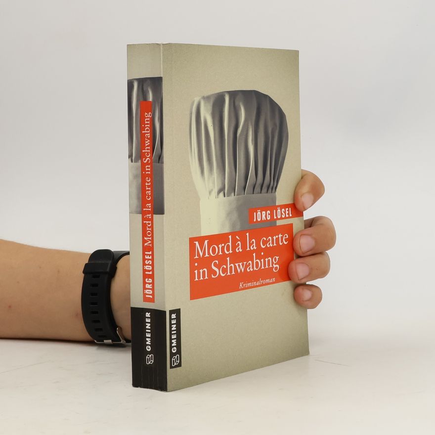 Jörg Lösel Mord à la carte in Schwabing